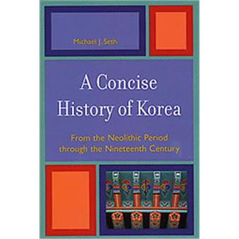 A Concise History of Korea - From the Neolithic Period Through the Nineteenth Century - Paperback - 2006 - 1